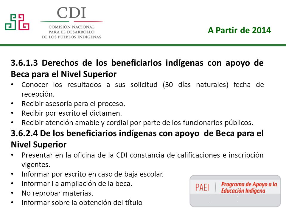 A Partir de Derechos de los beneficiarios indígenas con apoyo de Beca para el Nivel Superior.