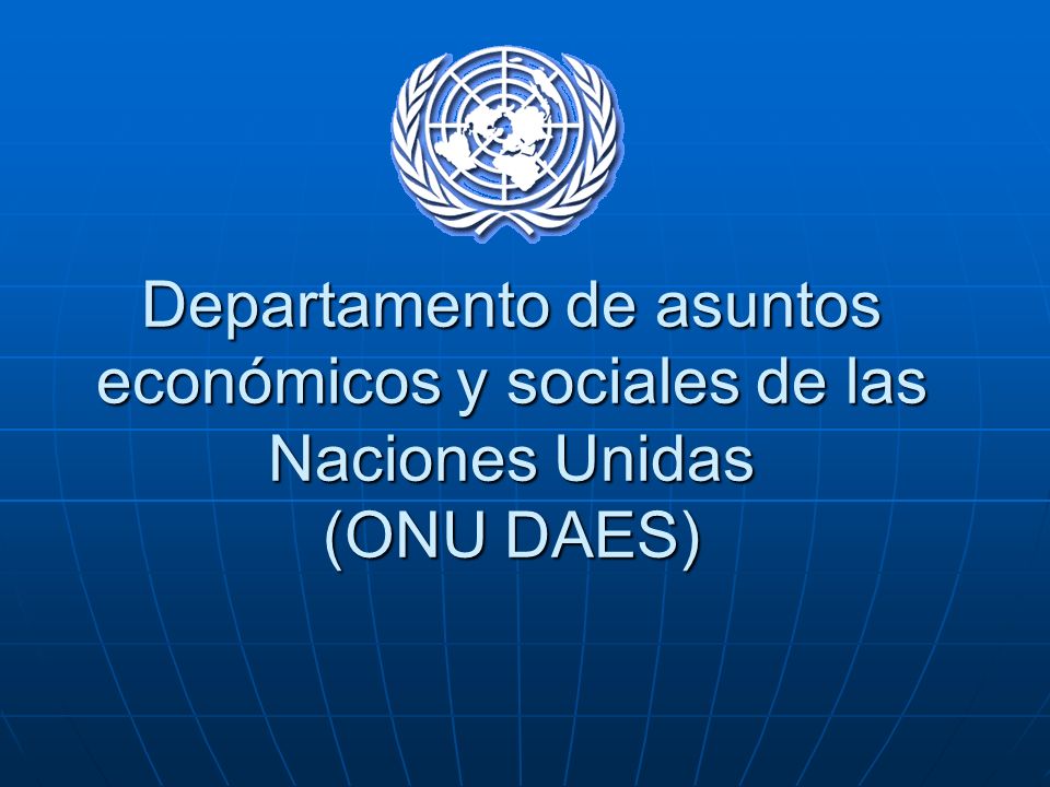 Departamento de asuntos económicos y sociales de las Naciones Unidas (ONU DAES)