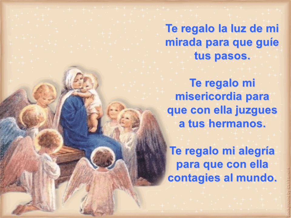 Te regalo la luz de mi mirada para que guíe tus pasos.