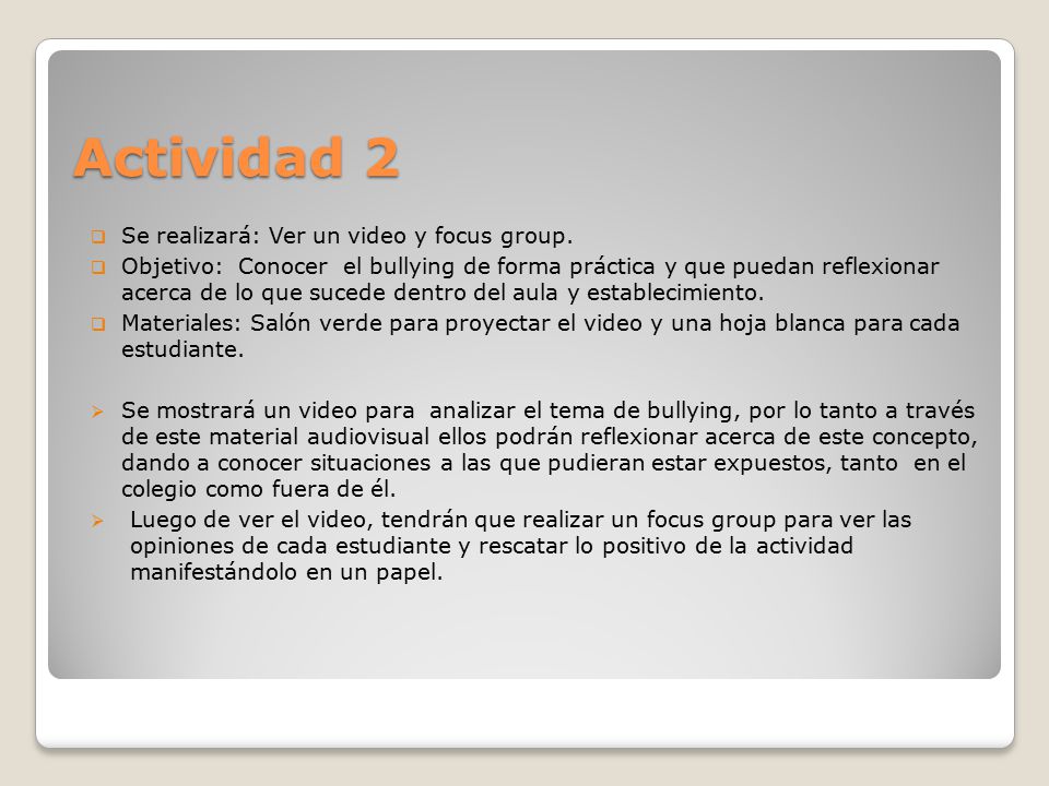 Actividad 2 Se realizará: Ver un video y focus group.