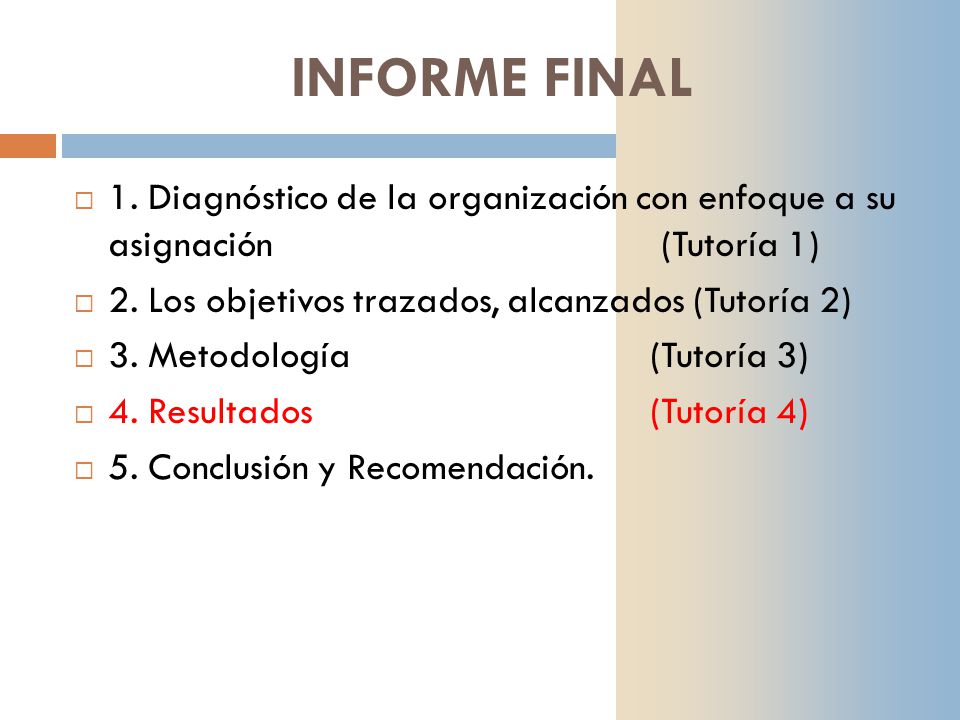 INFORME FINAL 1. Diagnóstico de la organización con enfoque a su asignación (Tutoría 1) 2. Los objetivos trazados, alcanzados (Tutoría 2)