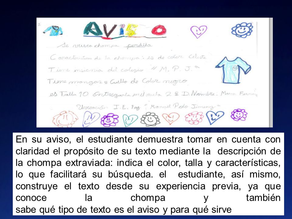 En su aviso, el estudiante demuestra tomar en cuenta con claridad el propósito de su texto mediante la descripción de la chompa extraviada: indica el color, talla y características, lo que facilitará su búsqueda.