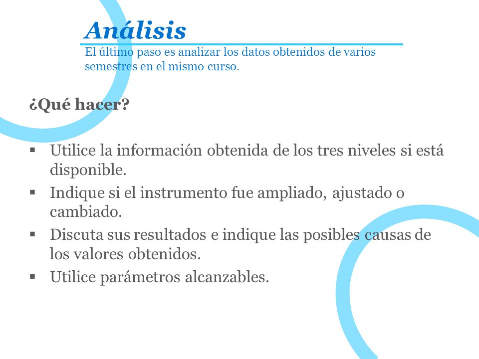 Análisis El último paso es analizar los datos obtenidos de varios semestres en el mismo curso.