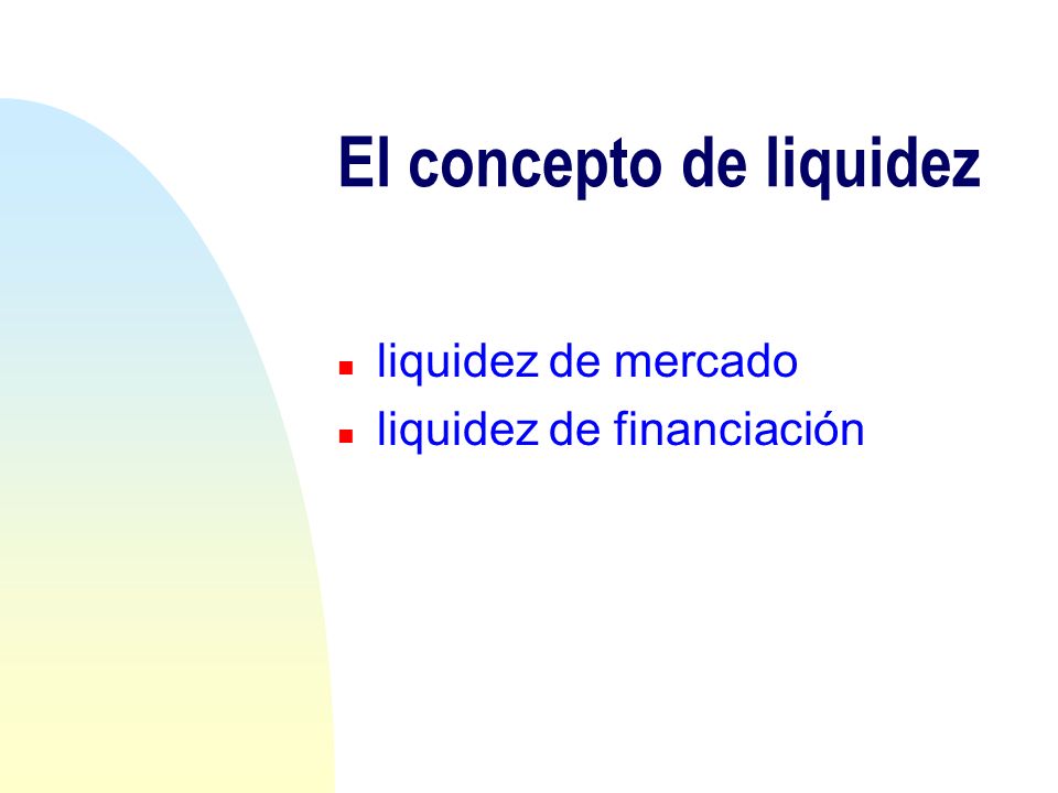 El concepto de liquidez