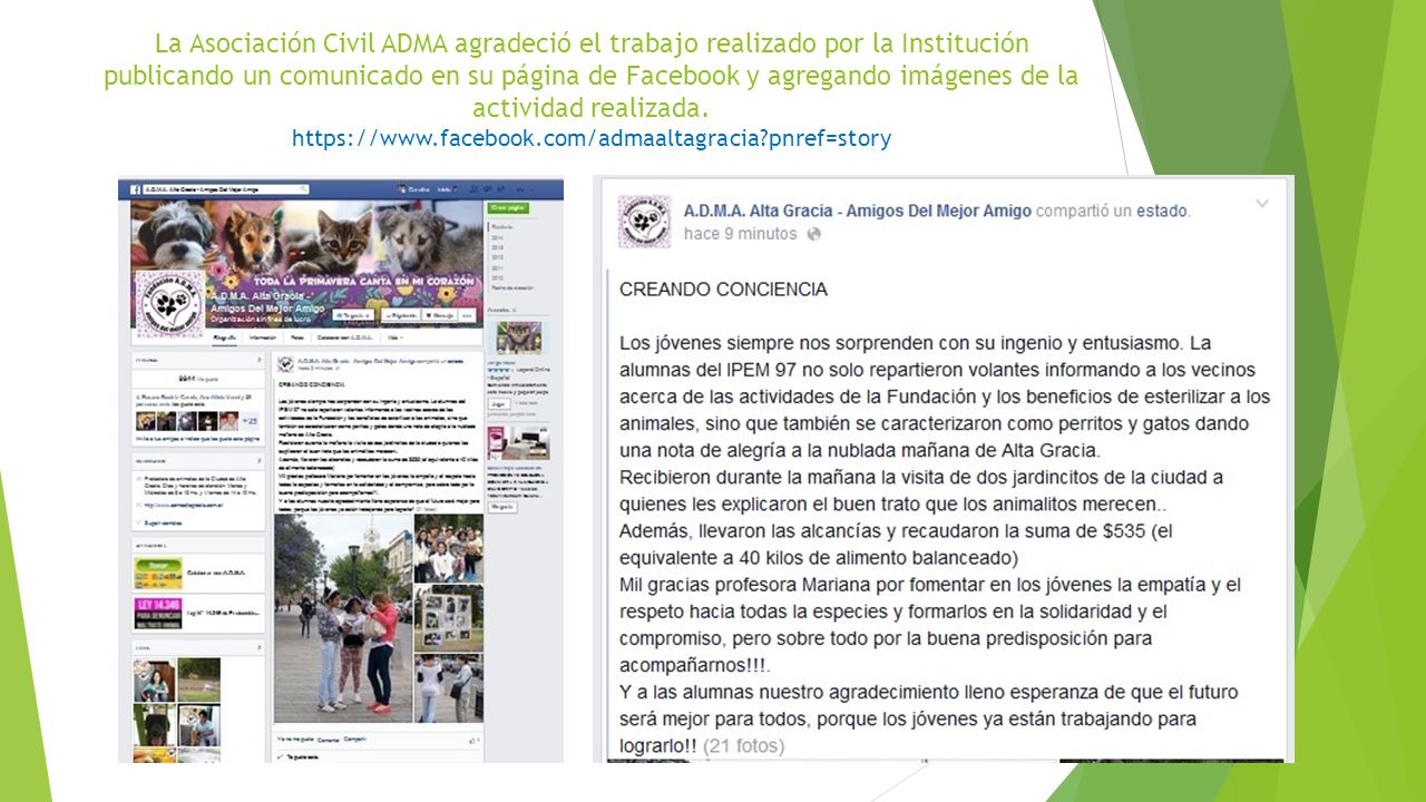 La Asociación Civil ADMA agradeció el trabajo realizado por la Institución publicando un comunicado en su página de Facebook y agregando imágenes de la actividad realizada.