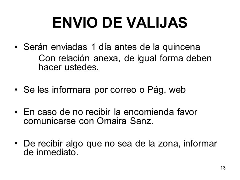 ENVIO DE VALIJAS Serán enviadas 1 día antes de la quincena