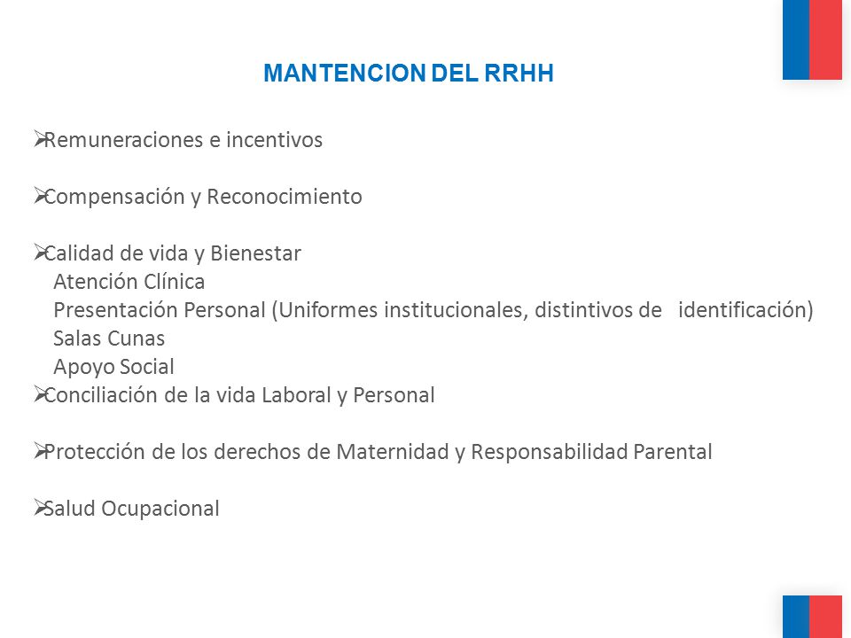 MANTENCION DEL RRHH Remuneraciones e incentivos. Compensación y Reconocimiento. Calidad de vida y Bienestar.