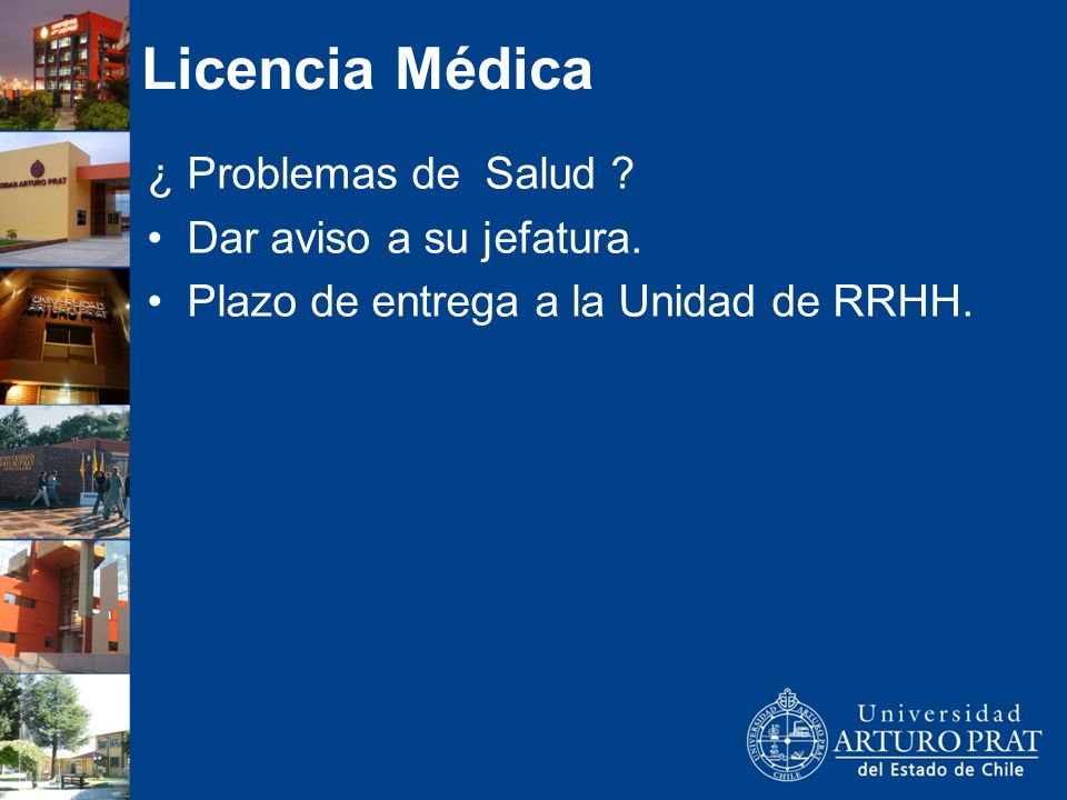 Licencia Médica ¿ Problemas de Salud Dar aviso a su jefatura.