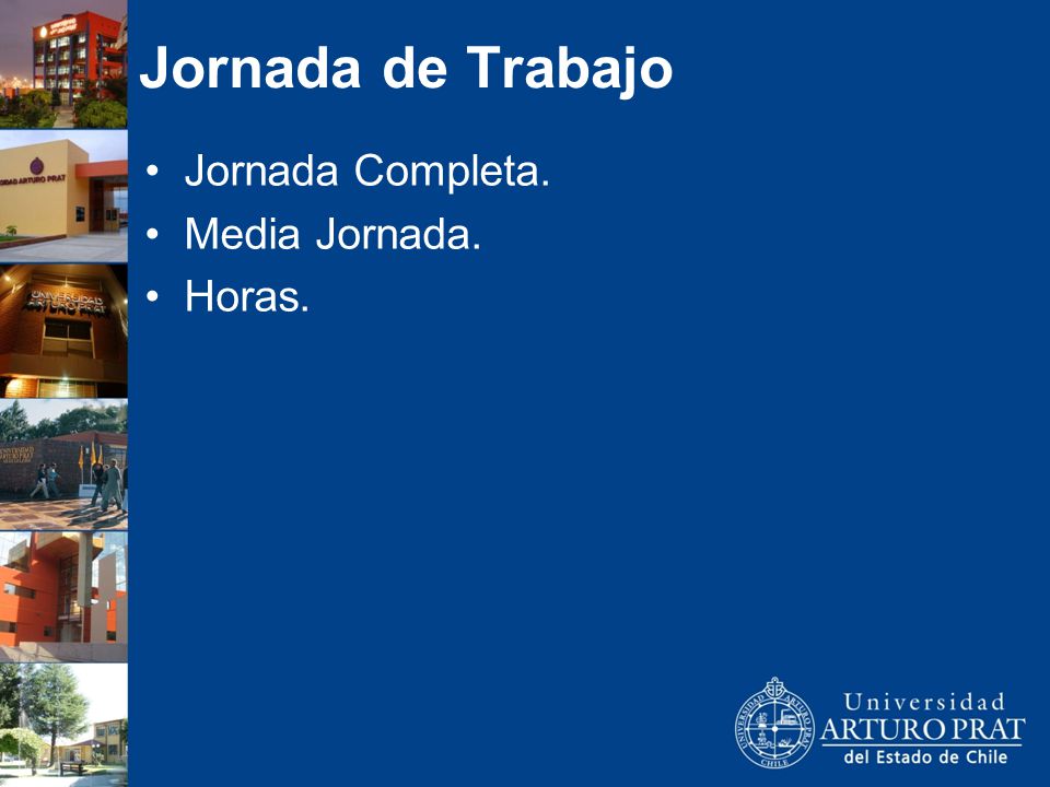 Jornada de Trabajo Jornada Completa. Media Jornada. Horas.
