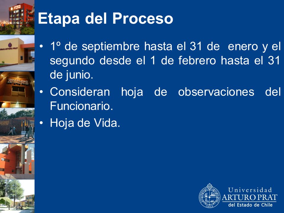 Etapa del Proceso 1º de septiembre hasta el 31 de enero y el segundo desde el 1 de febrero hasta el 31 de junio.