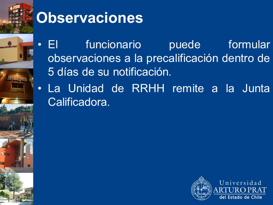 Observaciones El funcionario puede formular observaciones a la precalificación dentro de 5 días de su notificación.