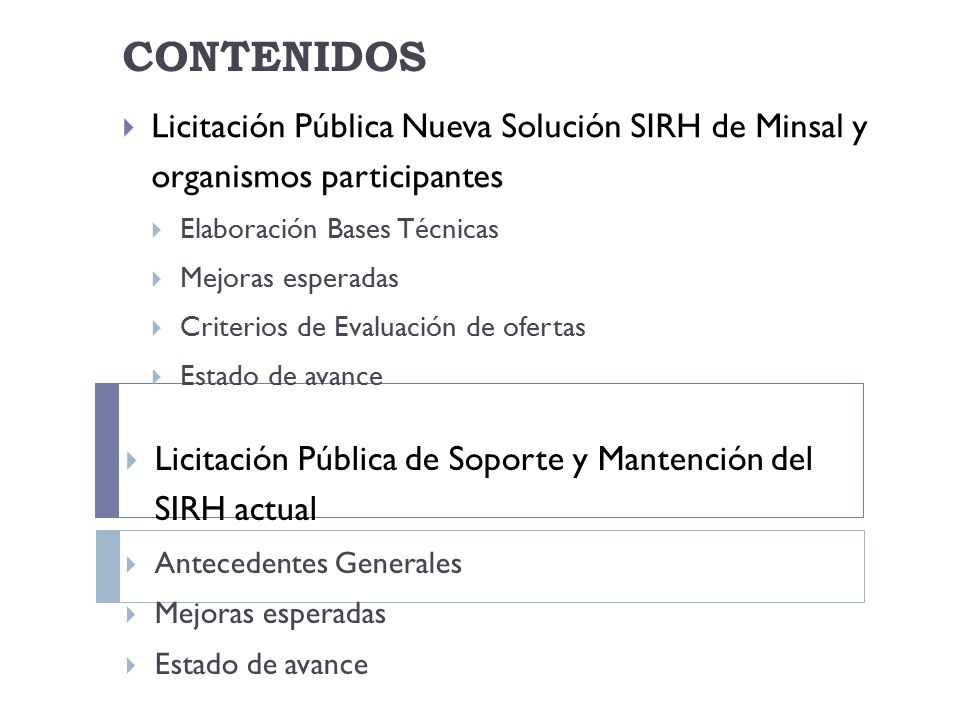 CONTENIDOS Licitación Pública Nueva Solución SIRH de Minsal y organismos participantes. Elaboración Bases Técnicas.