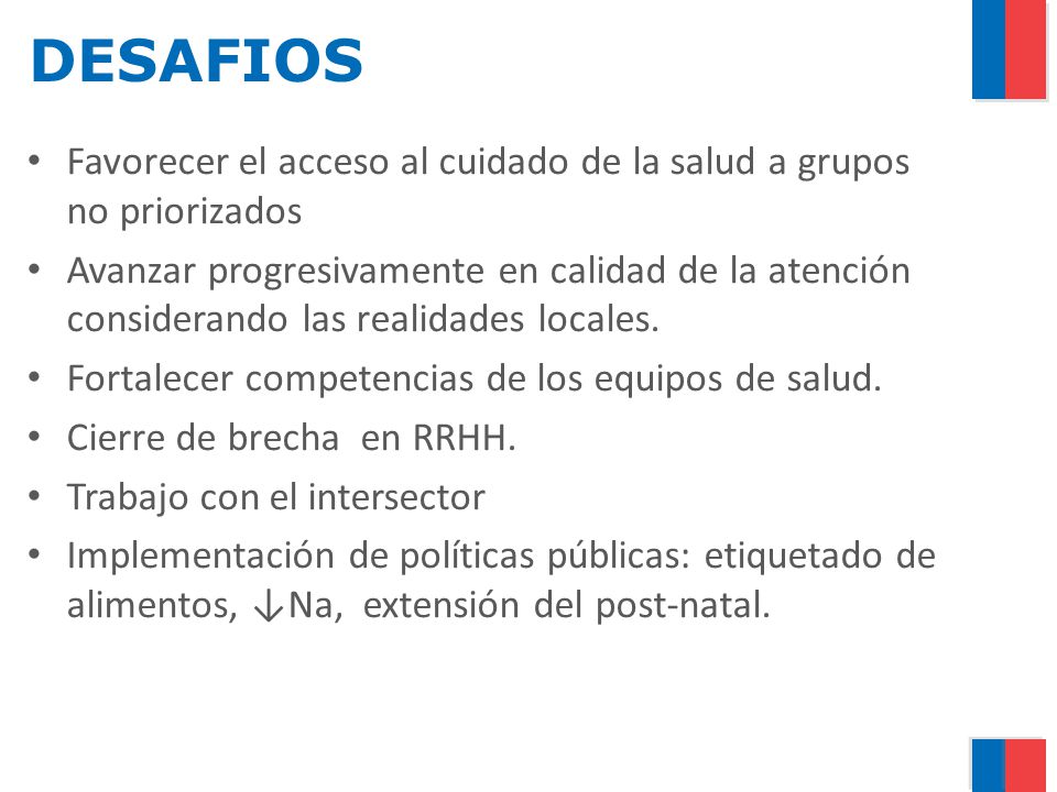 DESAFIOS Favorecer el acceso al cuidado de la salud a grupos no priorizados.
