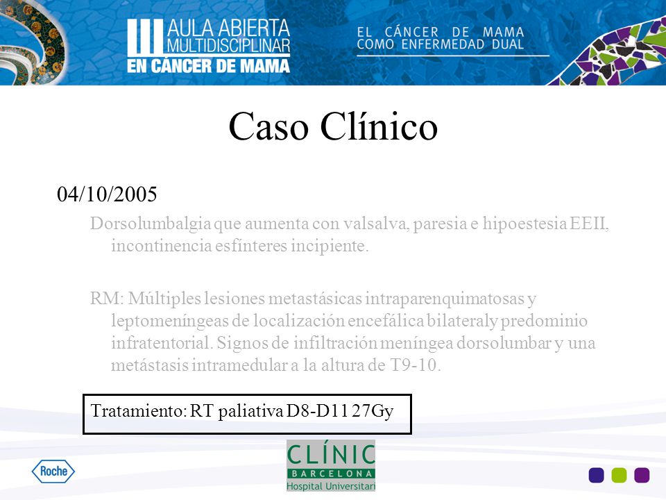 Caso Clínico 04/10/2005. Dorsolumbalgia que aumenta con valsalva, paresia e hipoestesia EEII, incontinencia esfínteres incipiente.