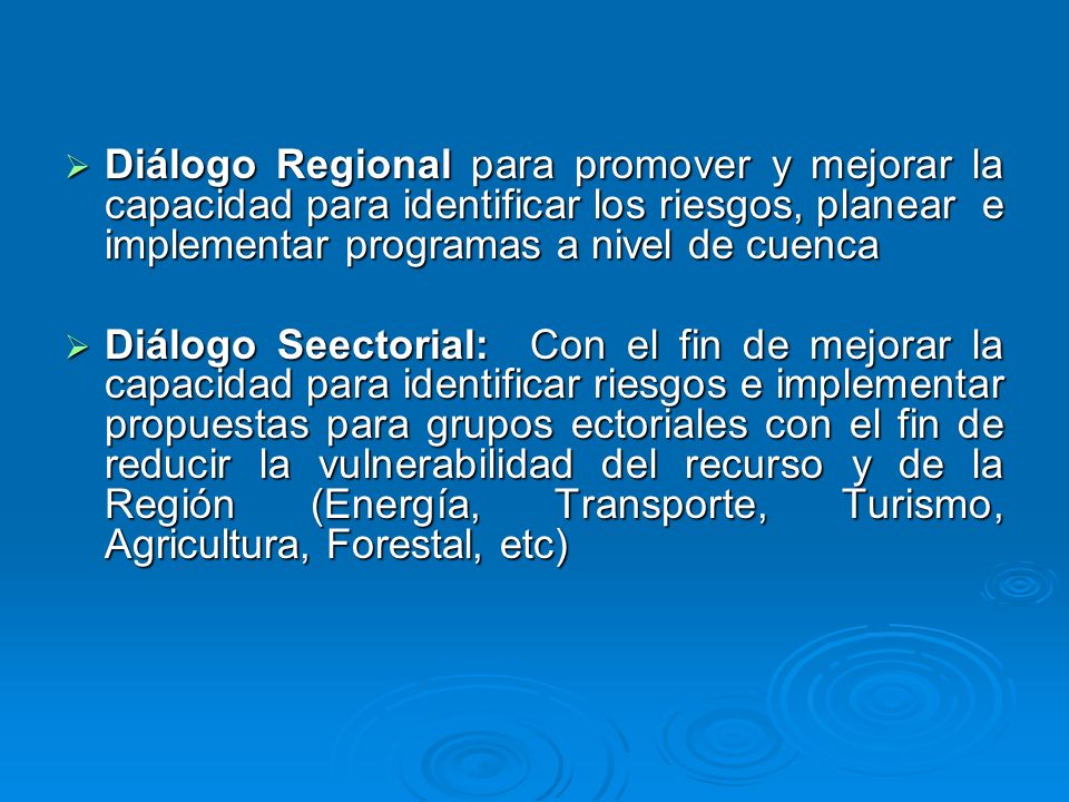 Diálogo Regional para promover y mejorar la capacidad para identificar los riesgos, planear e implementar programas a nivel de cuenca