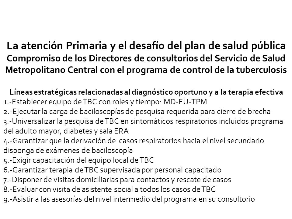 La atención Primaria y el desafío del plan de salud pública Compromiso de los Directores de consultorios del Servicio de Salud Metropolitano Central con el programa de control de la tuberculosis