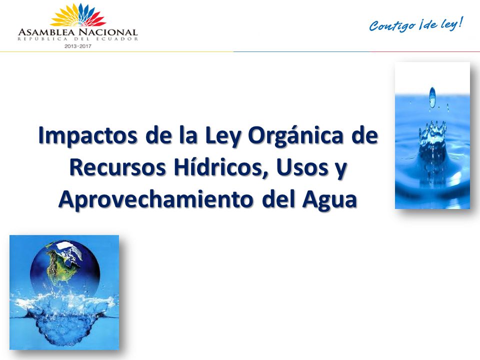 <encabezado> <encabezado> <fecha/hora> <fecha/hora> Impactos de la Ley Orgánica de Recursos Hídricos, Usos y Aprovechamiento del Agua.