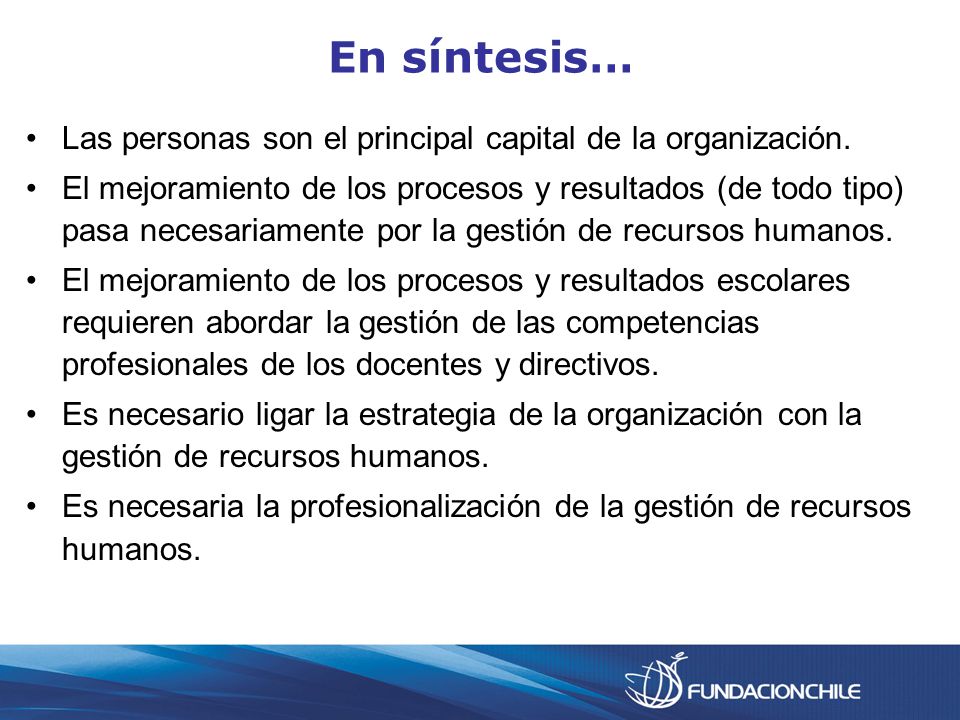 En síntesis… Las personas son el principal capital de la organización.