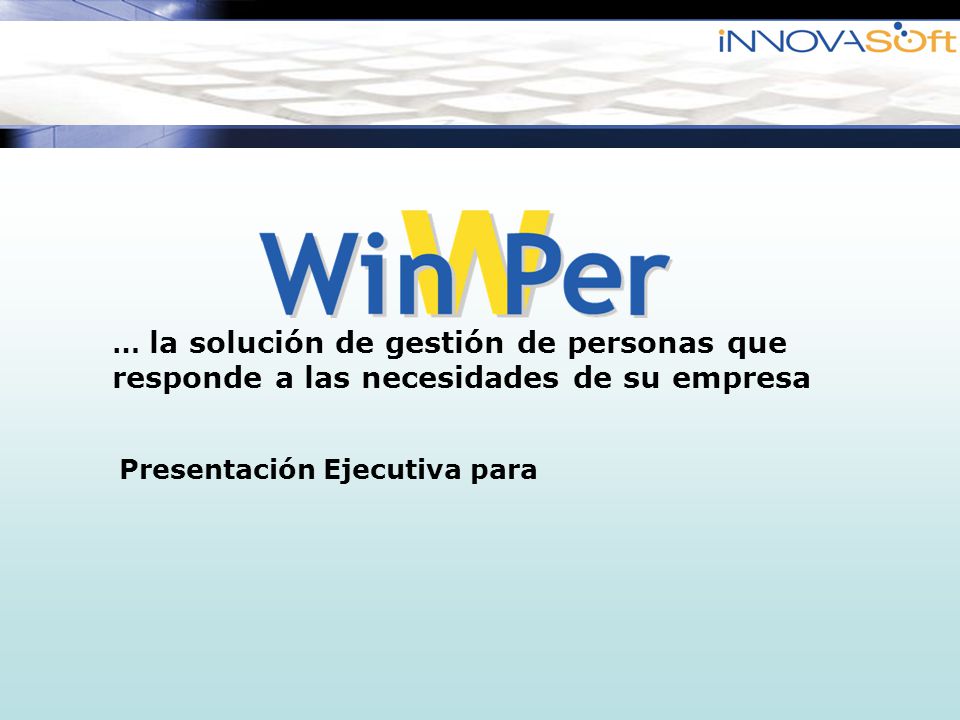 … la solución de gestión de personas que responde a las necesidades de su empresa
