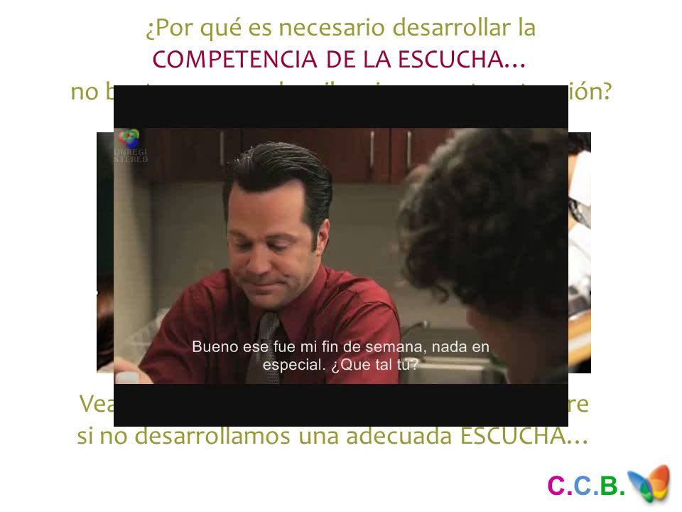 ¿Por qué es necesario desarrollar la COMPETENCIA DE LA ESCUCHA…