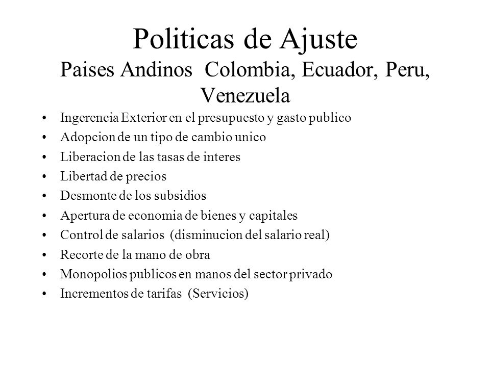 Politicas de Ajuste Paises Andinos Colombia, Ecuador, Peru, Venezuela