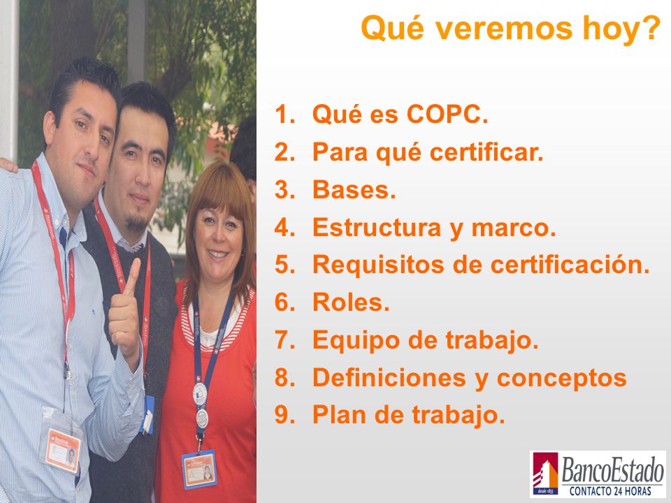 Qué veremos hoy Qué es COPC. Para qué certificar. Bases.