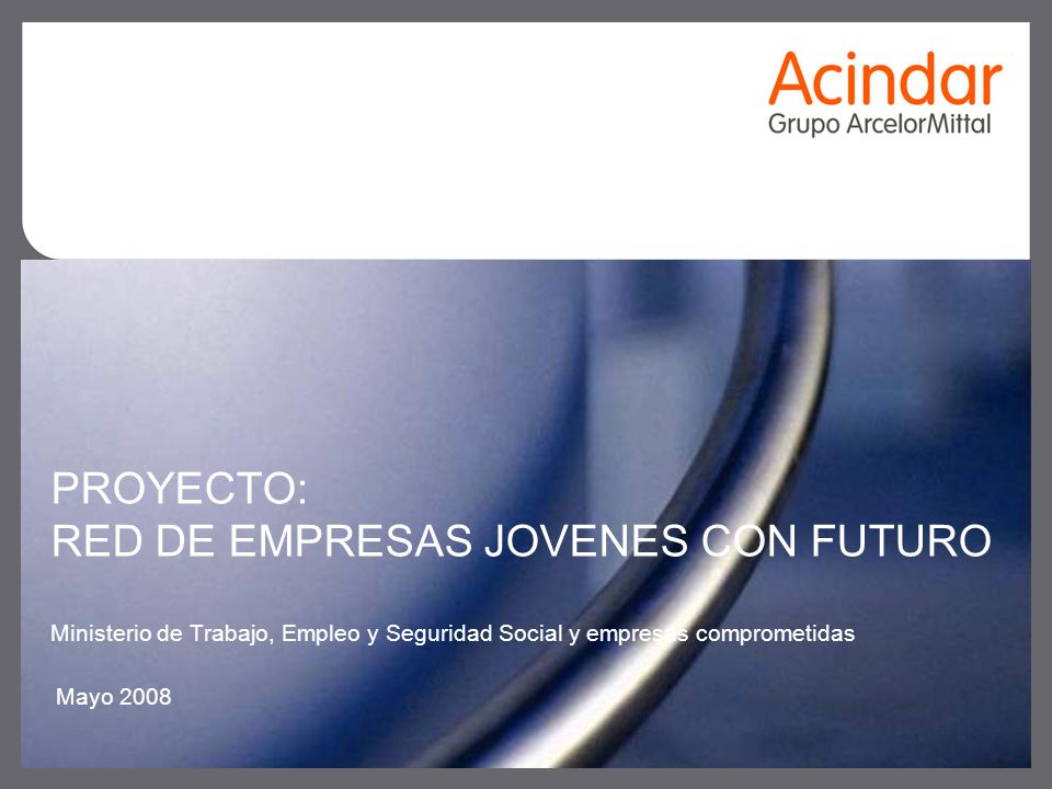PROYECTO: RED DE EMPRESAS JOVENES CON FUTURO Ministerio de Trabajo, Empleo y Seguridad Social y empresas comprometidas
