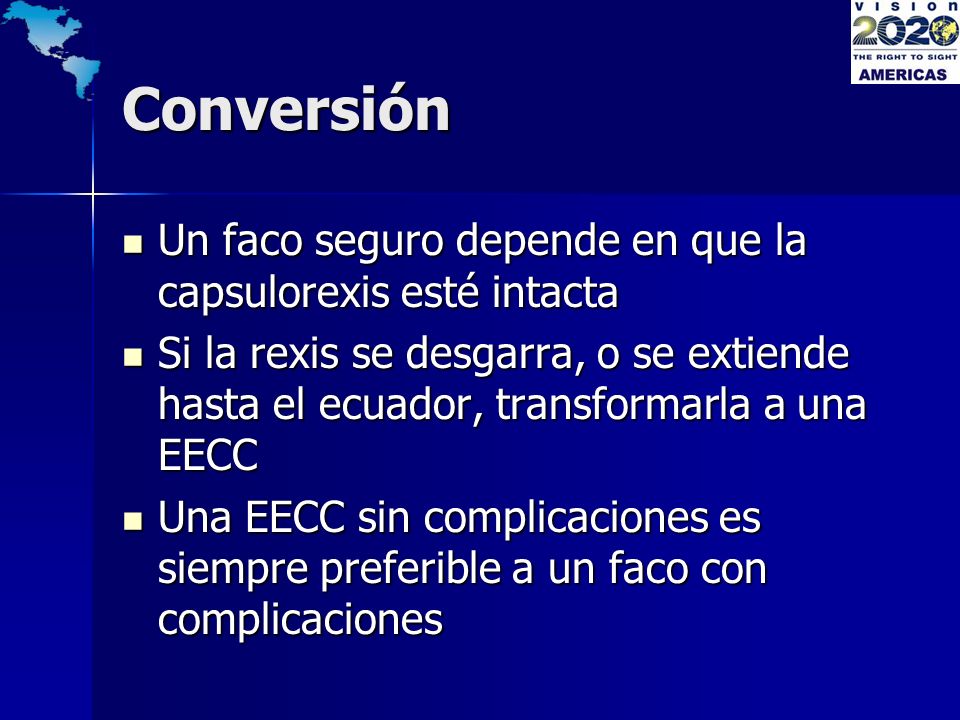 Conversión Un faco seguro depende en que la capsulorexis esté intacta