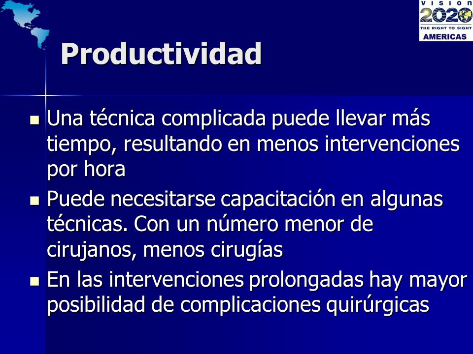 Productividad Una técnica complicada puede llevar más tiempo, resultando en menos intervenciones por hora.
