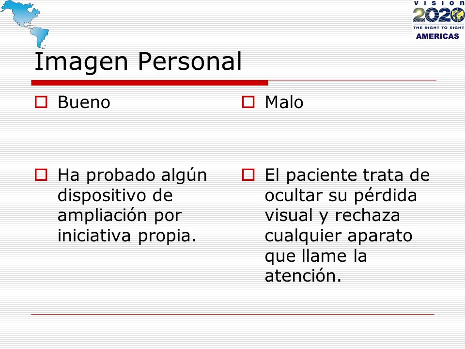 Imagen Personal Bueno. Ha probado algún dispositivo de ampliación por iniciativa propia. Malo.