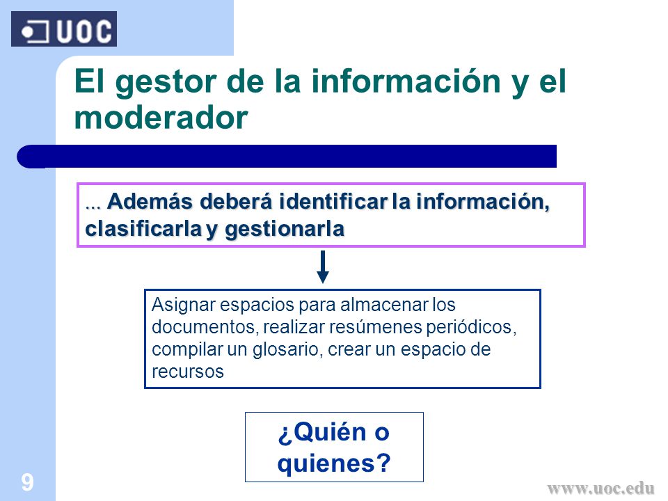 El gestor de la información y el moderador
