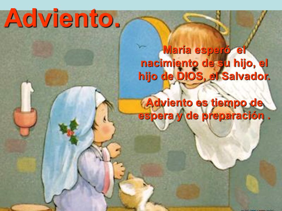 Adviento. María esperó el nacimiento de su hijo, el hijo de DIOS, el Salvador.