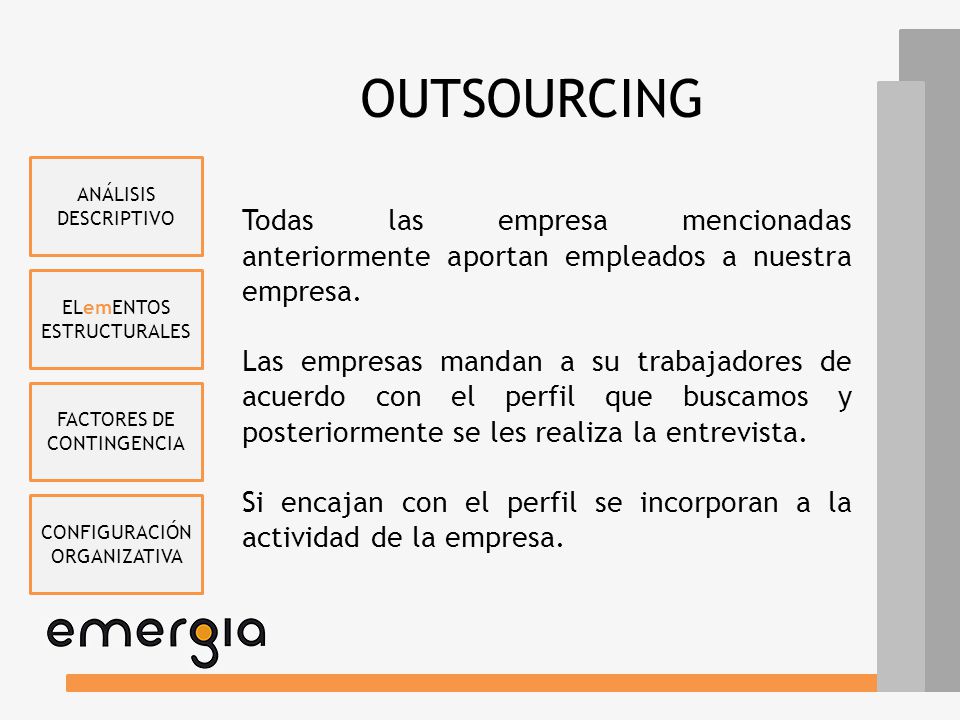 OUTSOURCING ANÁLISIS DESCRIPTIVO. Todas las empresa mencionadas anteriormente aportan empleados a nuestra empresa.
