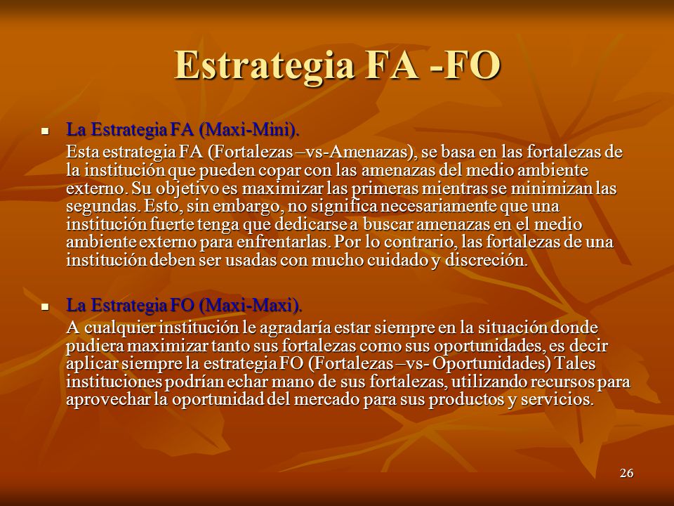 Estrategia FA -FO La Estrategia FA (Maxi-Mini).