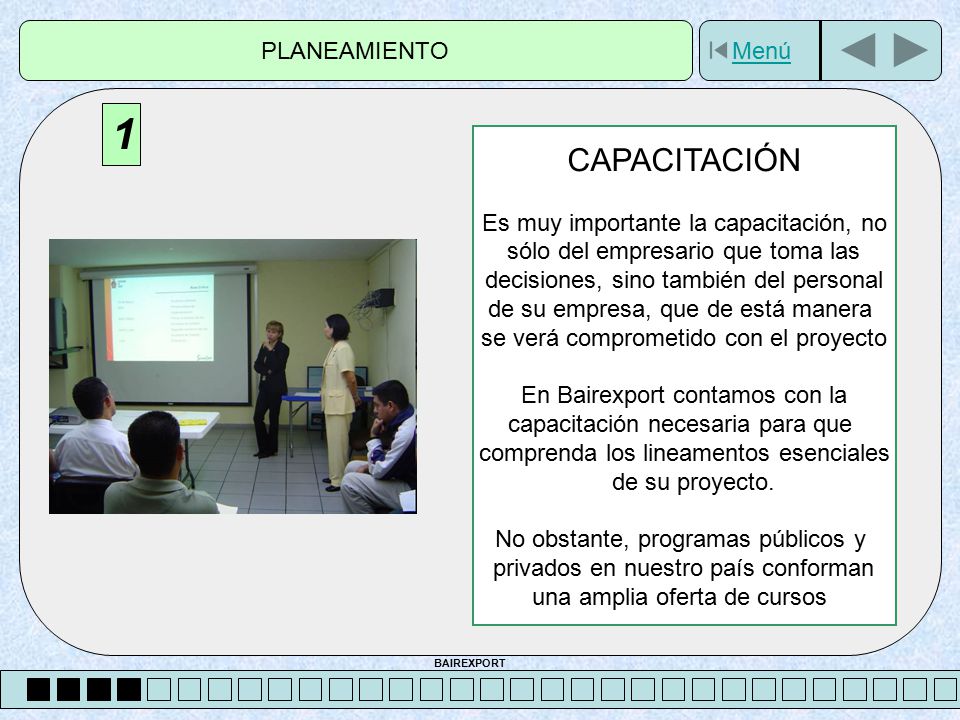 1 CAPACITACIÓN PLANEAMIENTO Menú Es muy importante la capacitación, no