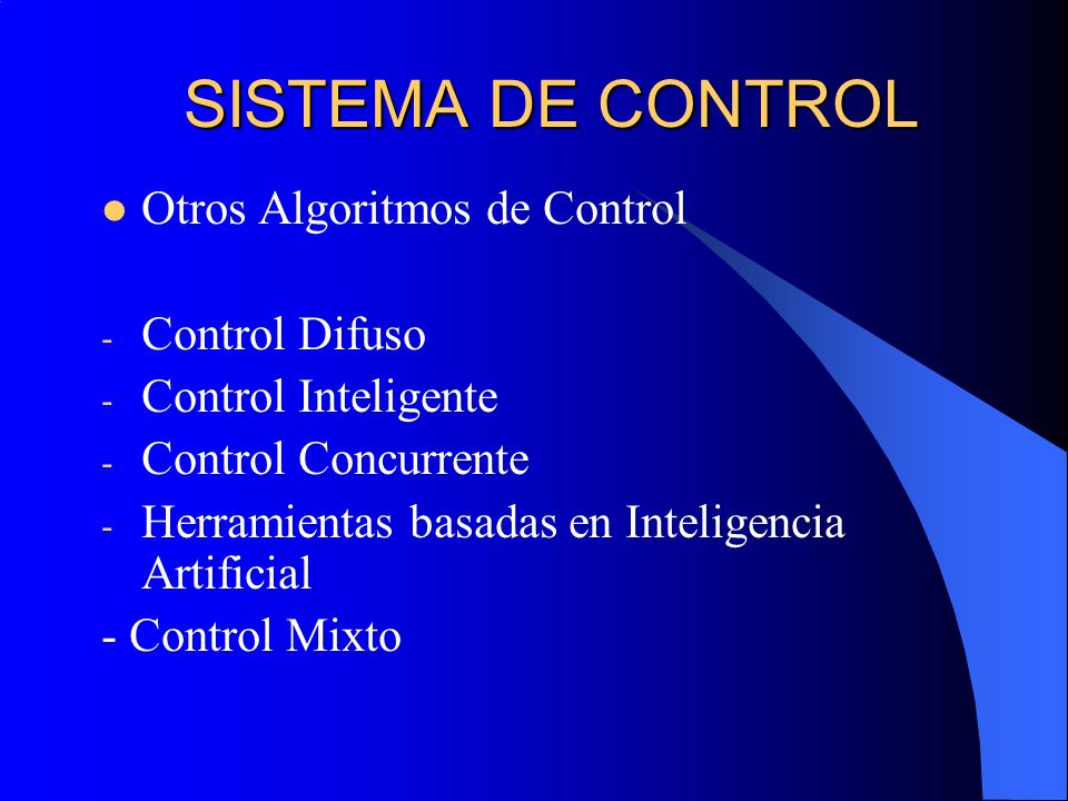 SISTEMA DE CONTROL Otros Algoritmos de Control Control Difuso