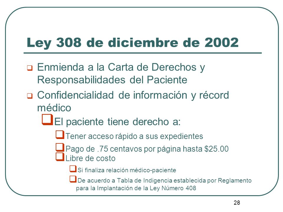 Ley 308 de diciembre de 2002 Enmienda a la Carta de Derechos y Responsabilidades del Paciente. Confidencialidad de información y récord médico.