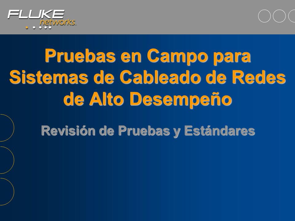 Pruebas en Campo para Sistemas de Cableado de Redes de Alto Desempeño