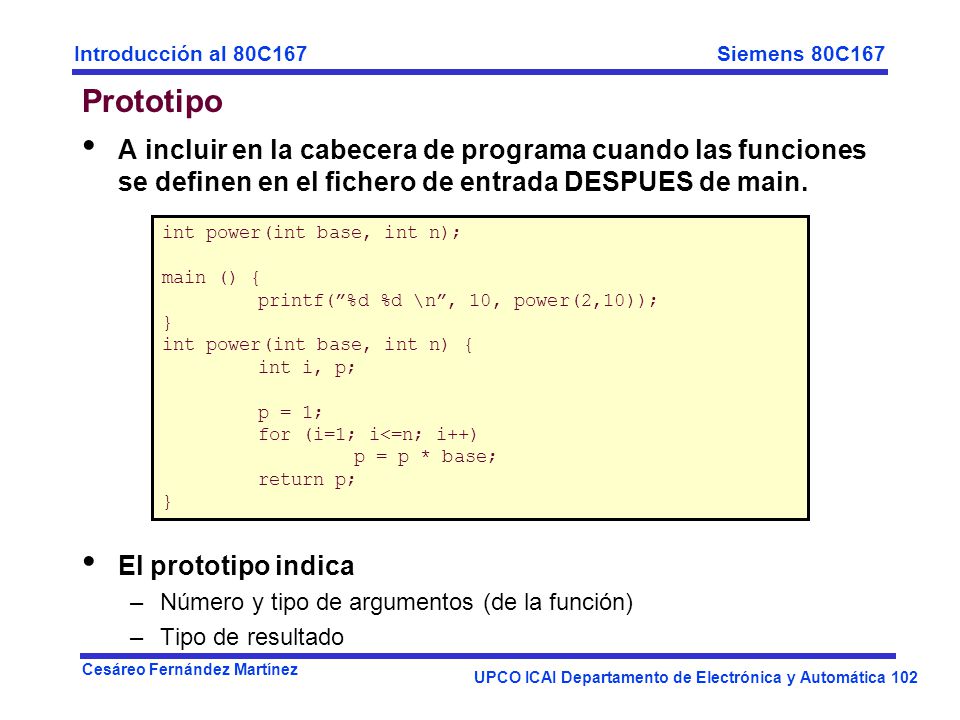 Prototipo A incluir en la cabecera de programa cuando las funciones se definen en el fichero de entrada DESPUES de main.