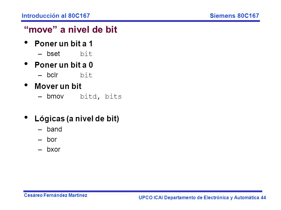 move a nivel de bit Poner un bit a 1 Poner un bit a 0 Mover un bit