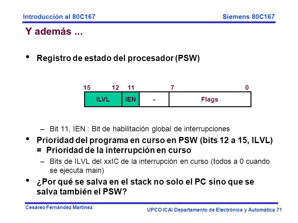 Y además ... Registro de estado del procesador (PSW)