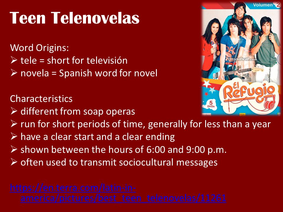 Teen Telenovelas Word Origins: tele = short for televisión
