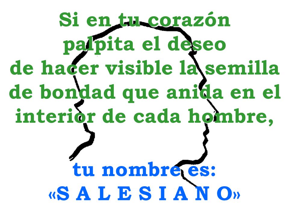 Si en tu corazón palpita el deseo. de hacer visible la semilla de bondad que anida en el interior de cada hombre,