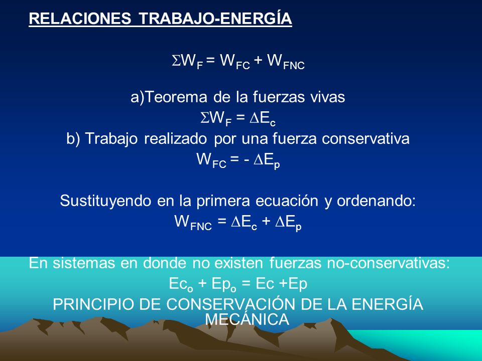RELACIONES TRABAJO-ENERGÍA SWF = WFC + WFNC