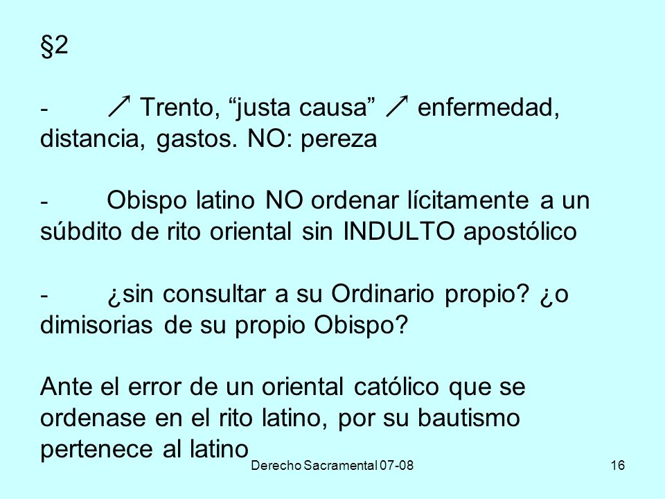 §2 -.  Trento, justa causa  enfermedad, distancia, gastos