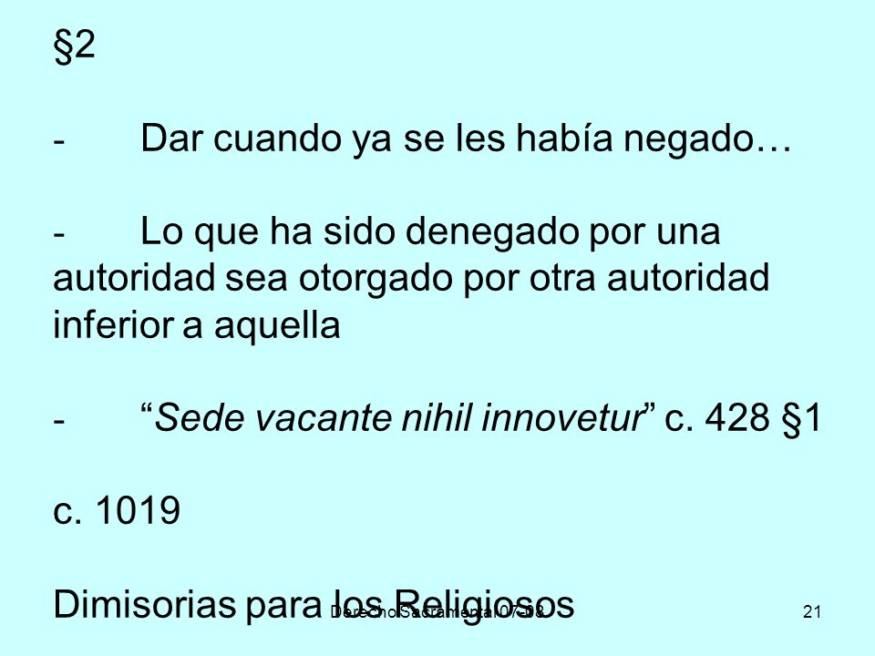 §2 -. Dar cuando ya se les había negado… -