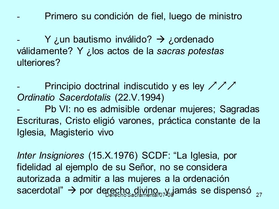-. Primero su condición de fiel, luego de ministro -