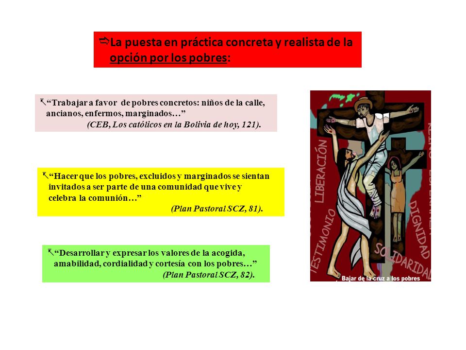La puesta en práctica concreta y realista de la opción por los pobres: