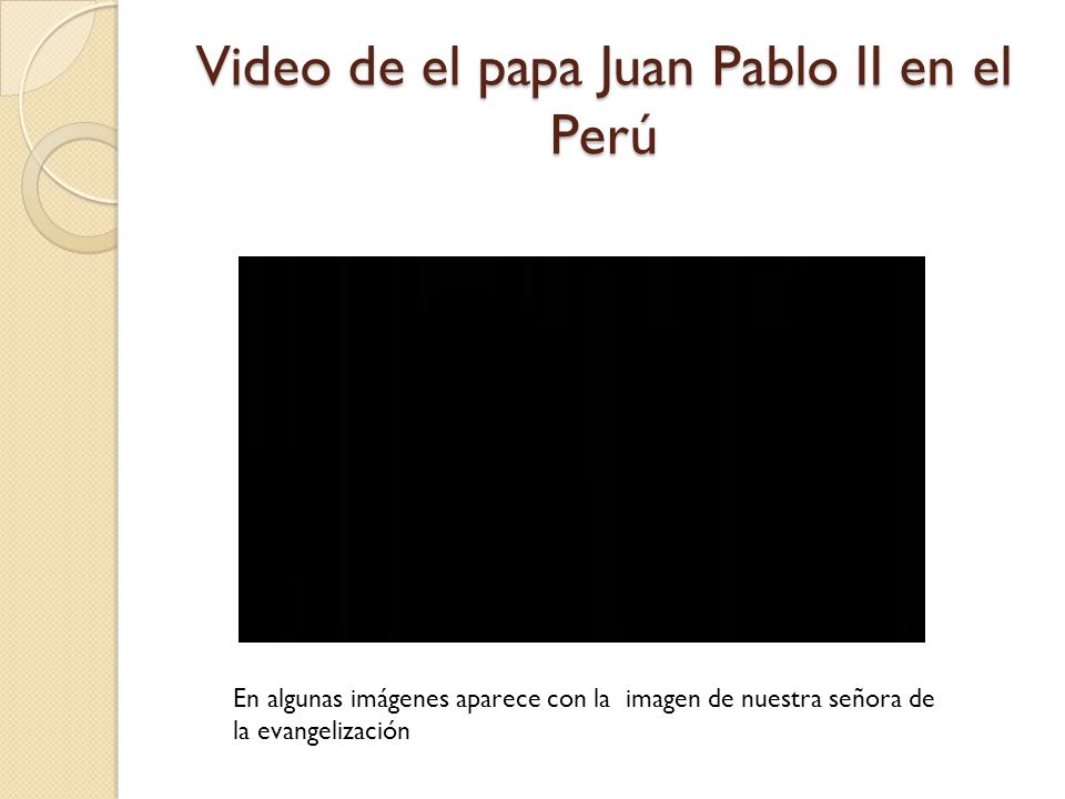 Video de el papa Juan Pablo II en el Perú
