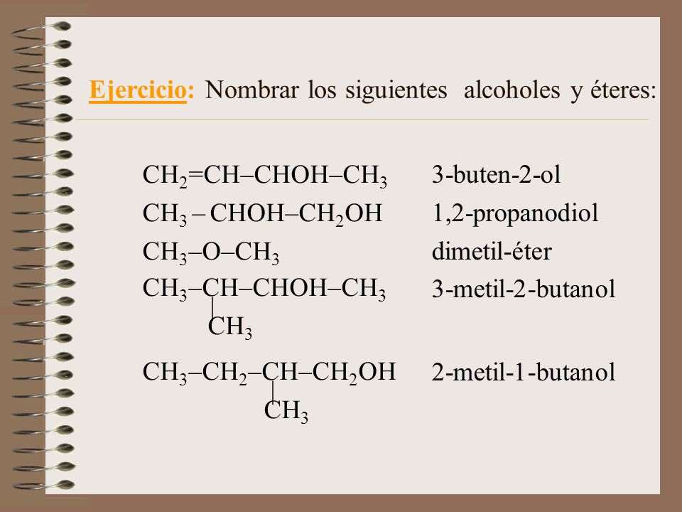 Ejercicio: Nombrar los siguientes alcoholes y éteres: